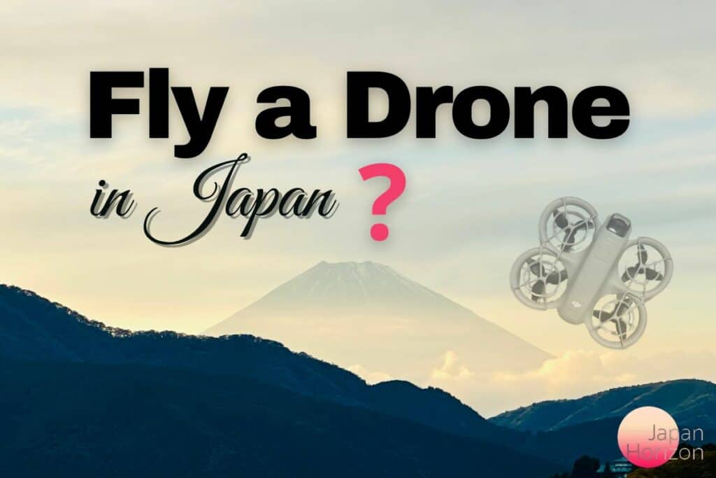 Fly a drone in Japan